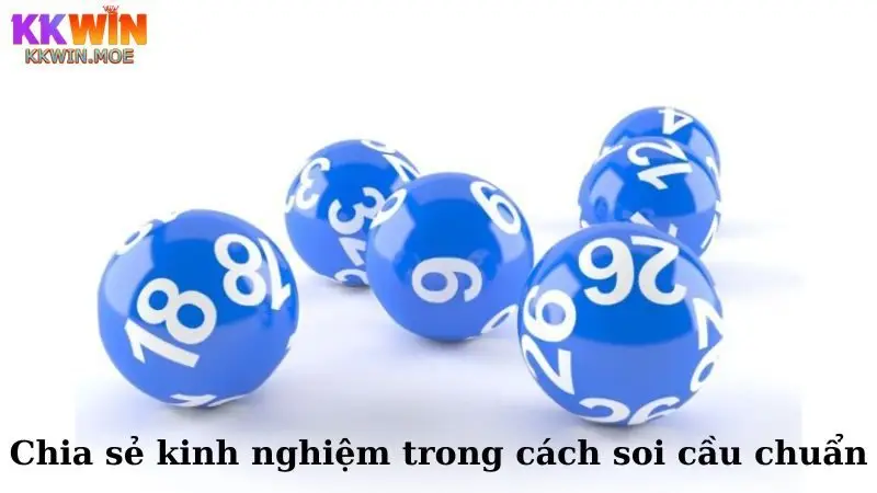 Chia sẻ kinh nghiệm trong cách soi cầu chuẩn tại nhà cái