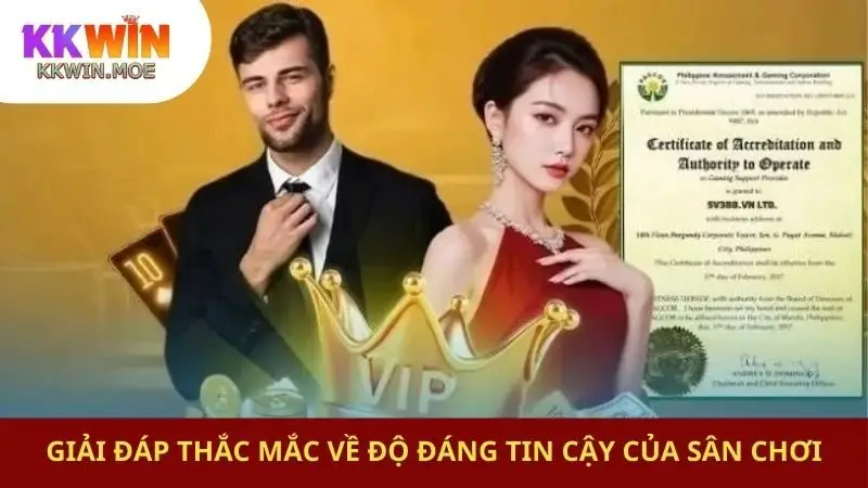 Giải đáp thắc mắc về độ đáng tin cậy của sân chơi