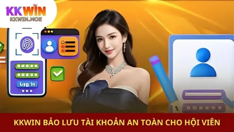 KKwin bảo lưu tài khoản an toàn cho hội viên