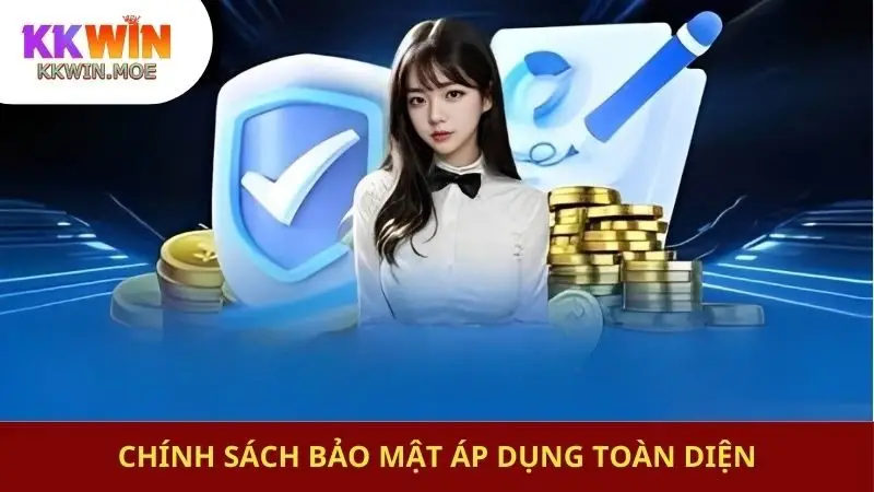 Chính sách bảo mật áp dụng toàn diện
