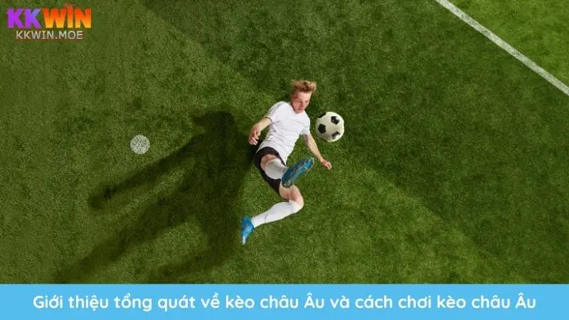 Kèo châu Âu là loại hình cá độ dựa vào kết quả của trận đấu bóng đá