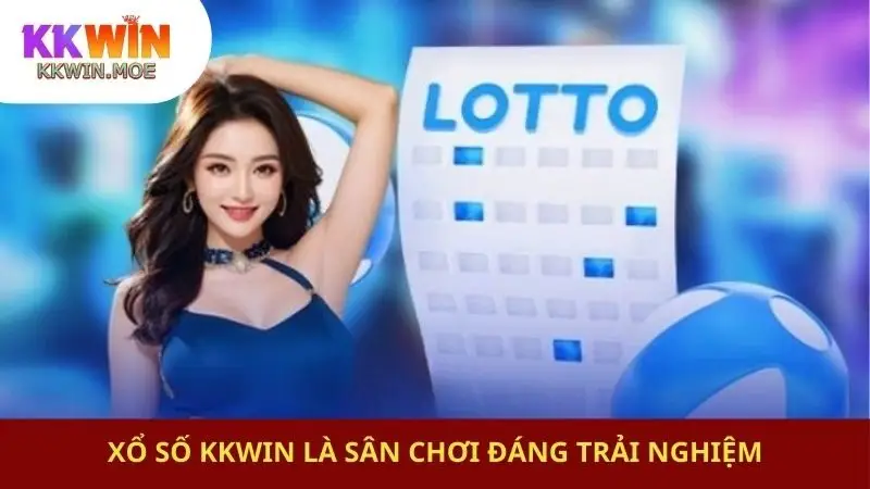 Xổ số KKwin là sân chơi đáng trải nghiệm