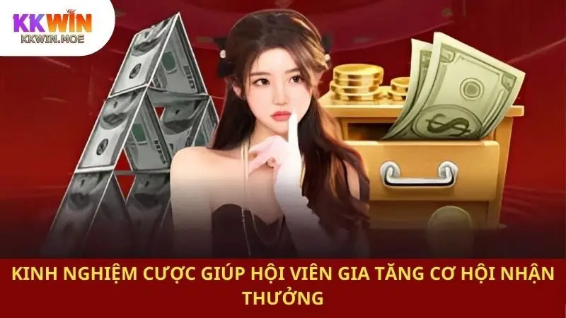 Kinh nghiệm cược giúp hội viên gia tăng cơ hội nhận thưởng